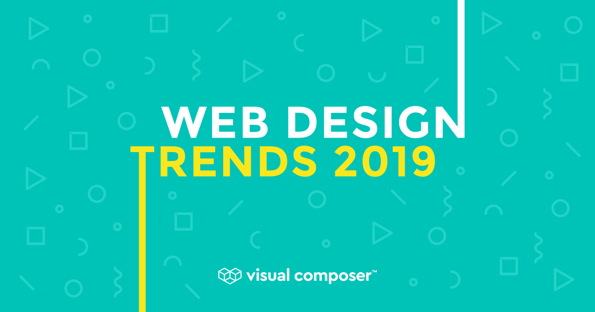 Web design trends of 2019 by Visual Composer